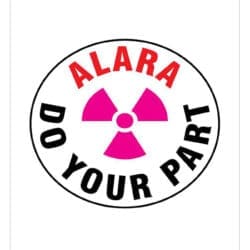 ALARA Sign - ALARA Do Your Part